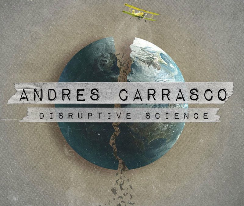 Andrés Carrasco, Ciencia disruptiva